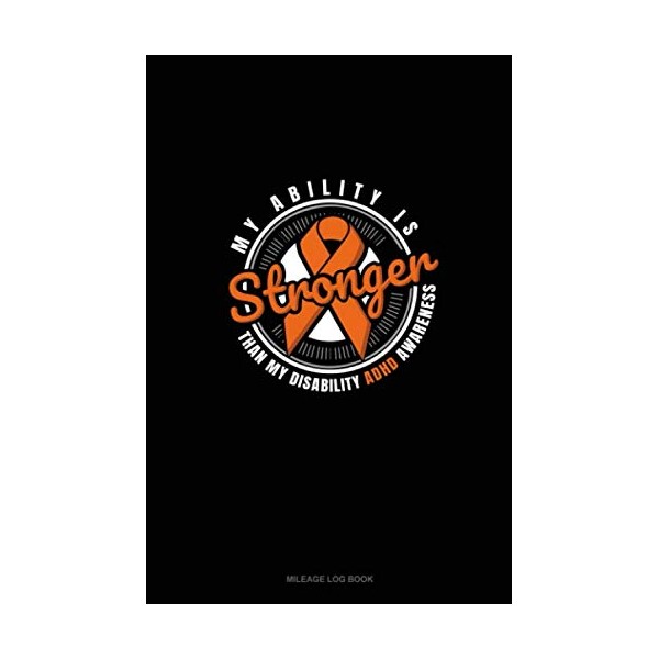 My Ability Is Stronger Than My Disability ADHD Awareness: Mileage