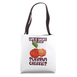 Life is short - add more Surinam Cherries Tote Bag