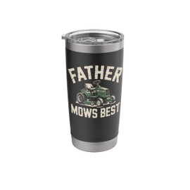 Father Mows Best Riding Lawn Mower Yard Tractor Stainless Steel Insulated Tumbler