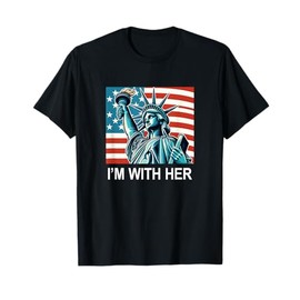 I'm With Her - Statue Of Liberty - American Flag - T-Shirt