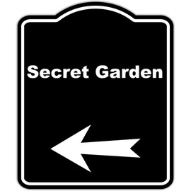 Secret Garden Black Sign Arrow Left Aluminum Composite Sign 8.5 x 10 inches