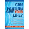 Can Fasting Save Your Life?