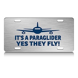 Press Fans - It's A Paraglider YES They Fly! Aviation Pilot S.Steel Car SUV Truck License Plate Decorative Tag Chrome-D#z58