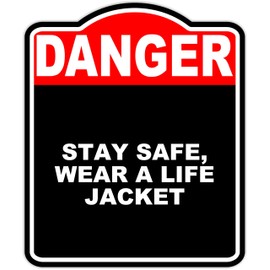 Stay Safe, Wear a Life Jacket Danger Red Black Aluminum Composite Sign 20 x 24 inches