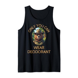 Only You can Wear Deodorant - Funny Bear Gifts Tank Top