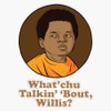 What'Chu Talkin' 'Bout, Willis? Bumper Sticker Window Vinyl Decal 5"