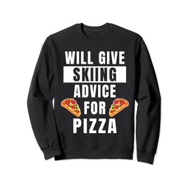Skiing Advice For Pizza Sports Ski Winter Funny Skiing Sweatshirt