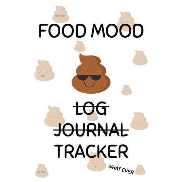 Food Mood Poop Tracker: log book for tracking your poop