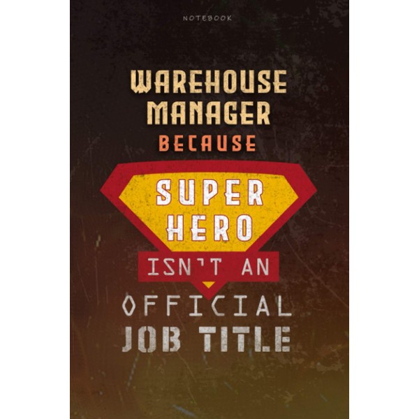 Notebook Warehouse Manager Because Superhero Isn't An Official Job Title