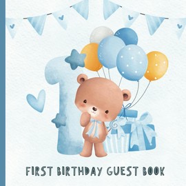 First Birthday Guest Book: 1st B-Day Party Messages for Boys with Gift Tracker | Keepsake Memory for Sons & Parents | Blue Design with Bear
