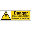V Safety Danger Stop, Look, Listen Beware Of Vehicles Sign