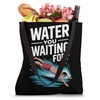 Water You Waiting For Swimming Pun Diver Splash Tote Bag