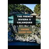 THE FRENCH RIVIERA & CALANQUES HIKING GUIDE 2025: 7