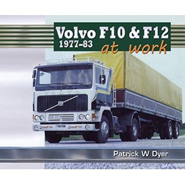 Volvo F10 & F12 at Work: 1977-83 (Old Pond Books) (Trucks at Work)