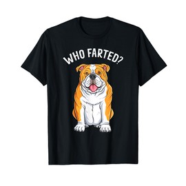 English Bulldog Who Farted Funny Humor Dog Lover T-Shirt
