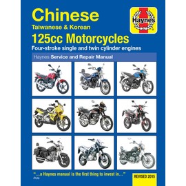 Chinese, Taiwanese & Korean 125cc Motorcycles, '03-'15 Haynes Repair Manual: Revised 2015 (Haynes Powersport)
