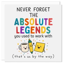 Funny Leaving Card for Colleague – Goodbye Cards for Coworker – Quirky Office – Never Forget The Absolute Legends You Used To Work With – Made in Britain – Funny Farewell for Work Friend
