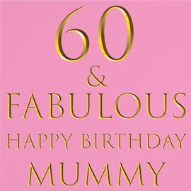 Hunts England - Mummy 60th Birthday Card - 60 & Fabulous - Happy Birthday Mummy - Still Totally Fabulous Collection - Fun Female Card