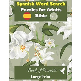 Spanish Word Search Puzzles For Adults: Bible Vol.3 Book of Proverbs Large Print
