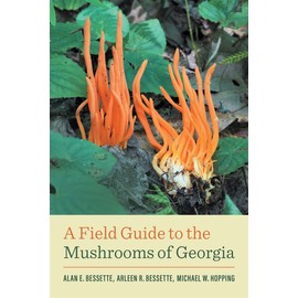 A Field Guide to the Mushrooms of Georgia (Wormsloe Foundation Nature Books)