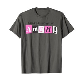 Can A Gay Girl Get An Amen! Apparel T-Shirt