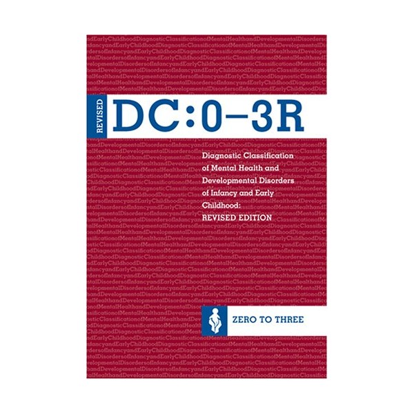 Diagnostic Classification of Mental Health and Developmental Disorders of Infancy