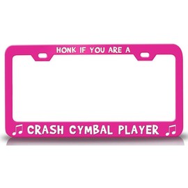 Custom Brother - HONK IF You are A Crash CYMBAL Player with Music Note Metal Car SUV Truck License Plate Frame Pn h47
