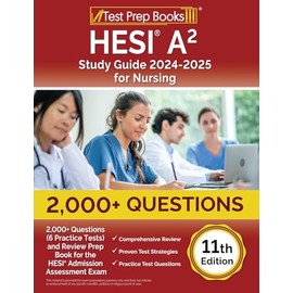 HESI A2 Study Guide 2024-2025 for Nursing: 2,000+ Questions (6 Practice Tests) and Review Prep Book for the HESI Admission Assessment Exam [Fully Updated]