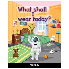 What shall I wear today ?