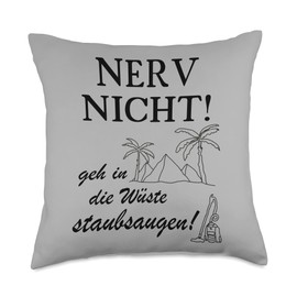 Nerv nicht! Geh in die Wüste staubsaugen cheeky saying fun Throw Pillow