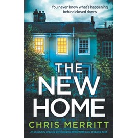 The New Home: An absolutely gripping psychological thriller with a jaw-dropping twist