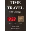 TIME TRAVEL with Grandpa