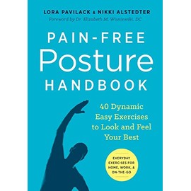 Pain-Free Posture Handbook: 40 Dynamic Easy Exercises to Look and Feel Your Best