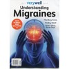 Very Well Magazine Special Edition. Understanding Migraines. New Science, New