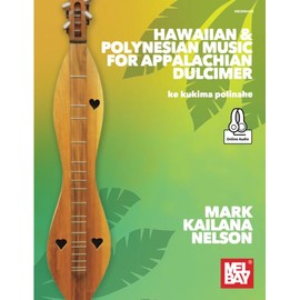 Hawaiian & Polynesian Music for Appalachian Dulcimer: ke kukima polinahe