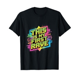This is My First Rave T-Shirt