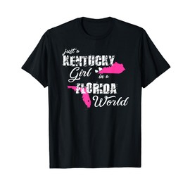 Funny Kentucky Just a Kentucky girl in a Florida T-Shirt