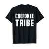 Cherokee Tribe for Proud Native American with Cherokee Blood T-Shirt