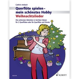 Weihnachtslieder: Die schönsten Melodien in leichten Sätzen für 2 Querflöten oder für Querflöte und Klavier. 1-2 Flöten; Klavier ad libitum. (Querflöte spielen - mein schönstes Hobby)
