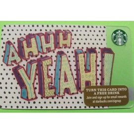 STARBUCKS CARD 2015 " AHHH YEAH! " UNIQUE CARD  BRAND NEW  GREAT PRICE
