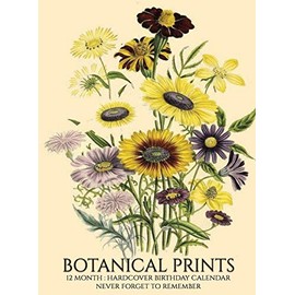 Birthday Calendar: Botanical Prints Hardcover Monthly Daily Desk Diary Organizer for Birthdays, Important Dates, Anniversaries, Special Days