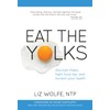 Eat the Yolks: Discover Paleo, Fight Food Lies, and Reclaim