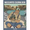 Masculinities Coloring Book: Boi Bulldagger Butch Masc MOC Soft Butch