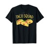 Funny Taco Squad T-Shirt Cute Mexican Food Lover Tee Gift