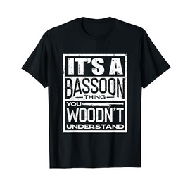 Bassoon Bassoonist Bassoon Player Orchestra Pun T-Shirt