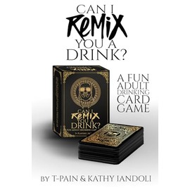 Can I Remix You A Drink? T-Pain's Ultimate Party Drinking Card Game for Adults: (Adult Drinking Game, Party Card Game, Cocktail Challenges, Group Fun Night) (Can I Mix You a Drink?)