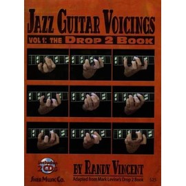 Jazz Guitar Voicings - Vol.1: The Drop 2 Book