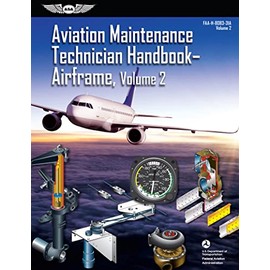 Aviation Maintenance Technician Handbook: Airframe, Volume 2: FAA-H-8083-31A, Volume 2 (FAA Handbooks Series)