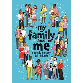My Family and Me: A Family History Fill-In Book
