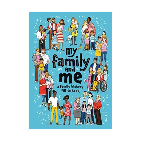 My Family and Me: A Family History Fill-In Book
